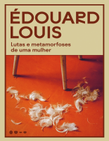 Lutas e metamorfoses de uma mul - Edouard Louis.pdf